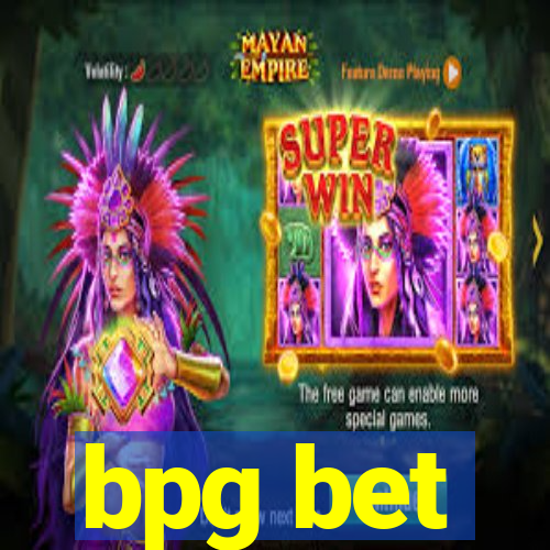 bpg bet